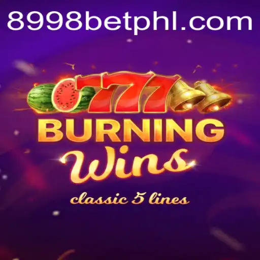 Discover the Excitement of BurningWins with 8998bet